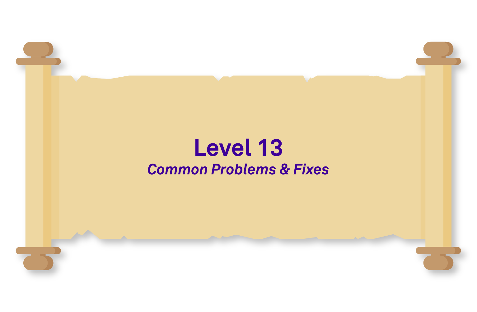 Level_13_Common_Problems___Fixes_2x.png